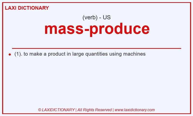Definition mass-produce in American English