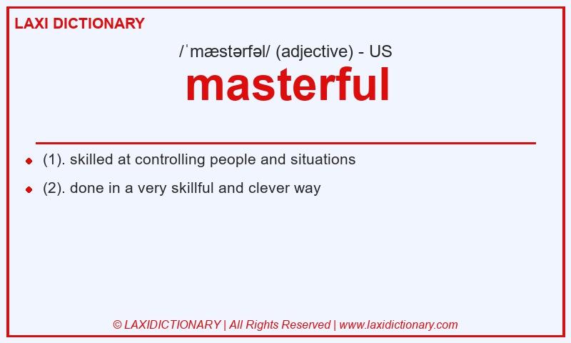 Definition masterful in American English