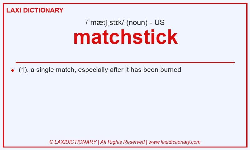 Definition matchstick in American English