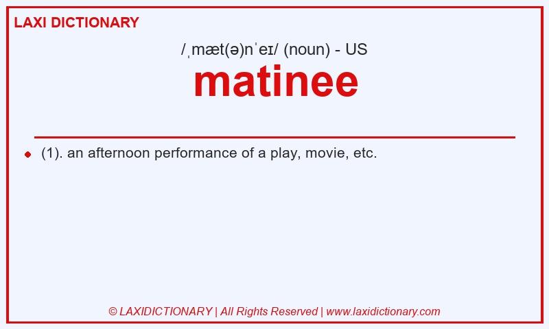 Definition matinee in American English