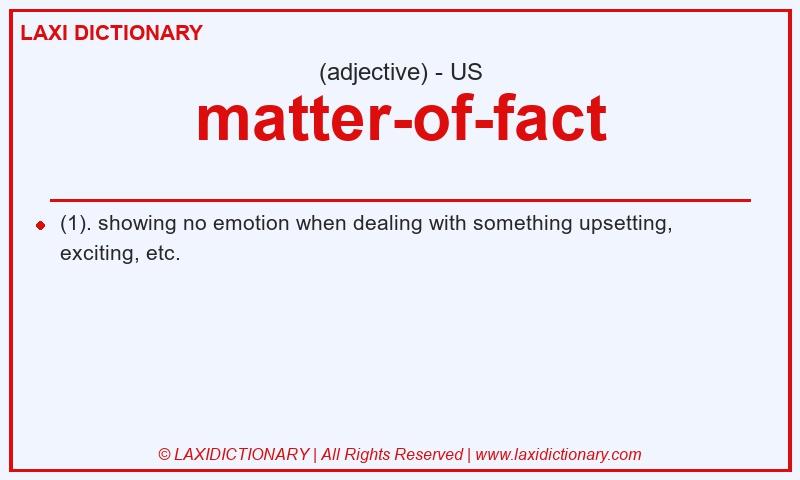 Definition matter-of-fact in American English