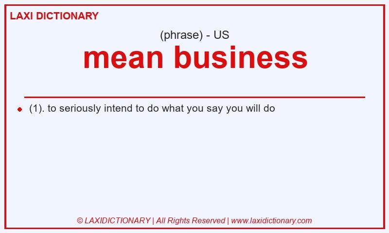 Definition mean business in American English