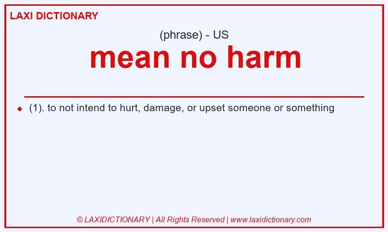 Definition mean no harm in American English