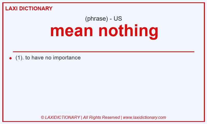 Definition mean nothing in American English