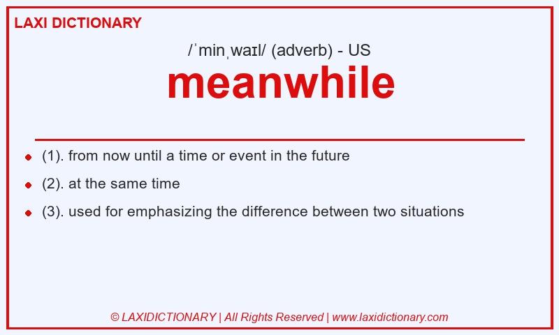 Definition meanwhile in American English