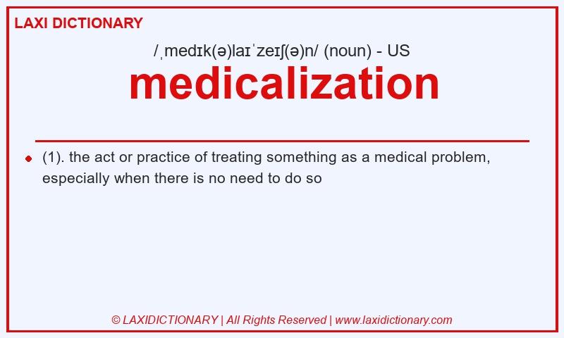 Definition medicalization in American English