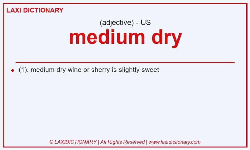 Definition medium dry in American English