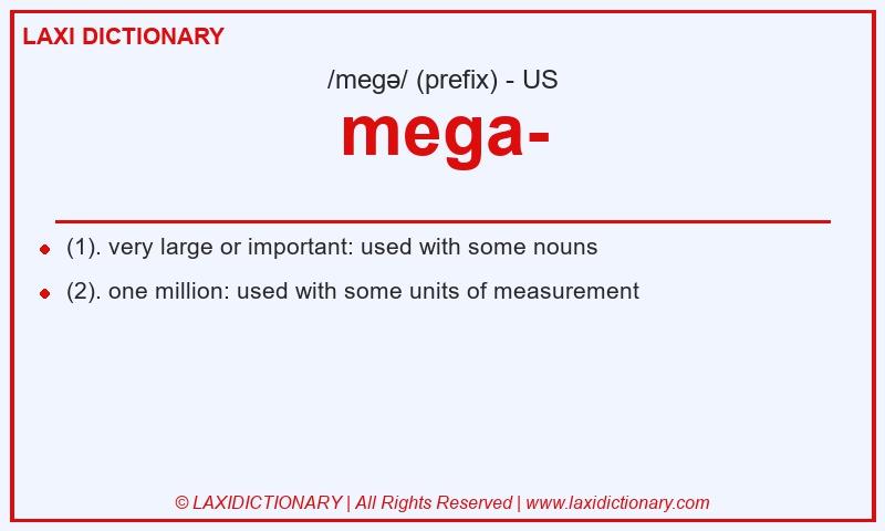 Definition mega- in American English
