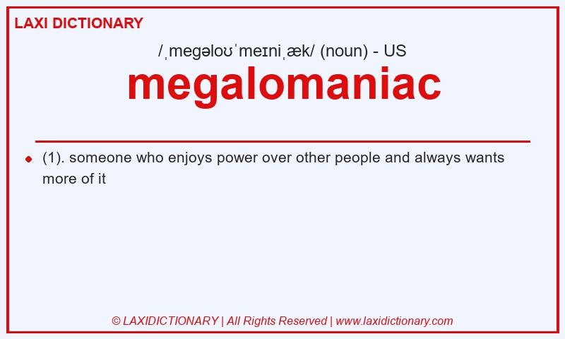 Definition megalomaniac in American English