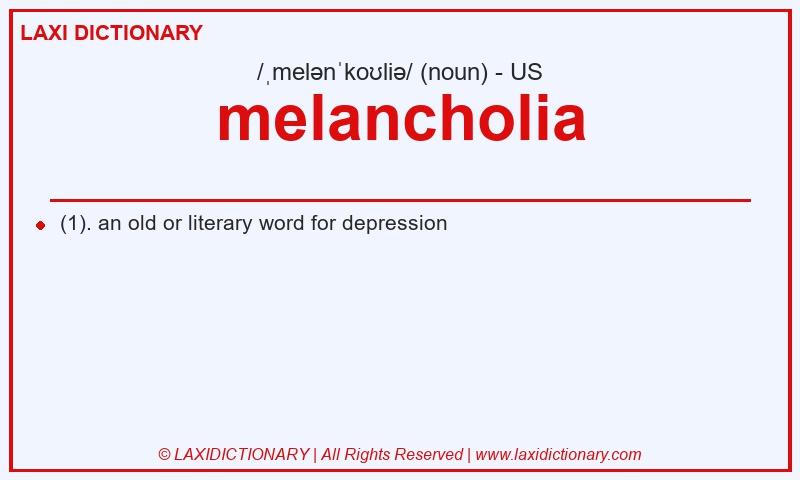 Definition melancholia in American English