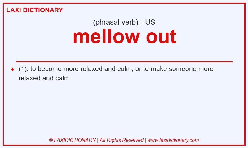 Definition mellow out in American English