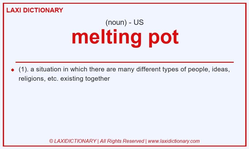 Definition melting pot in American English