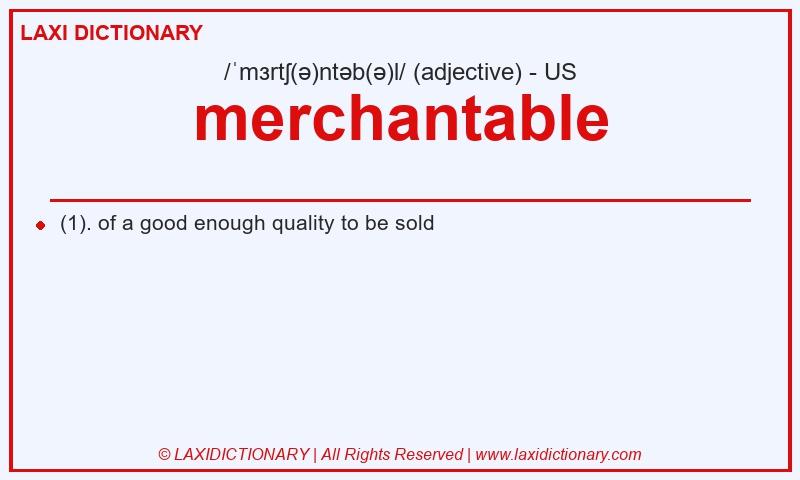 Definition merchantable in American English