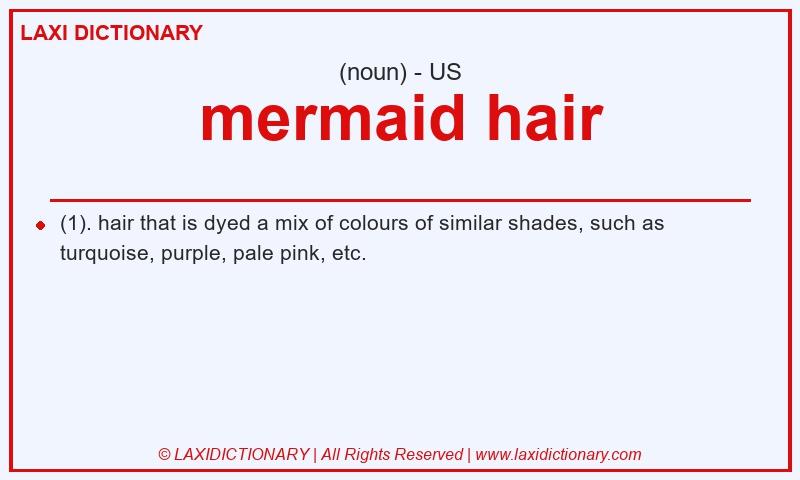 Definition mermaid hair in American English