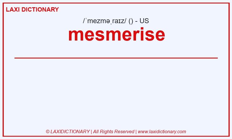 Definition mesmerise in American English