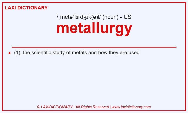 Definition metallurgy in American English