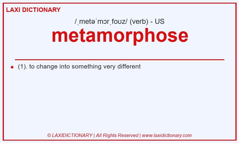 Definition metamorphose in American English