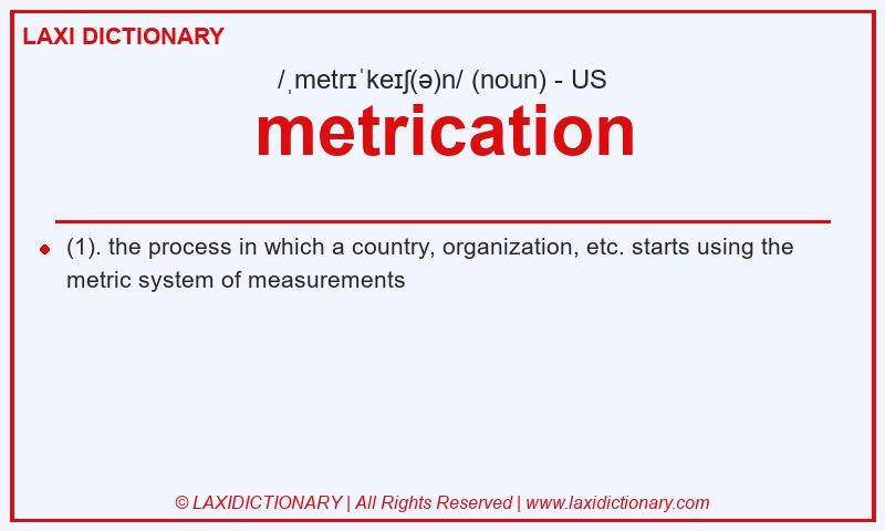 Definition metrication in American English