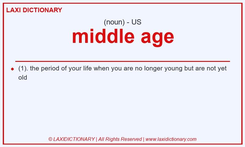 Definition middle age in American English