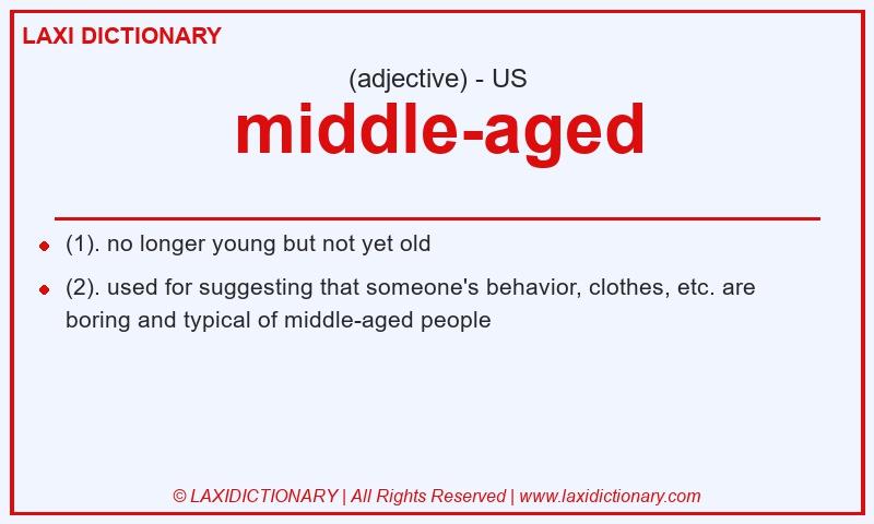 Definition middle-aged in American English
