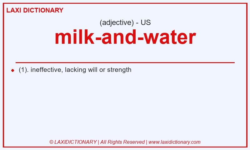 Definition milk-and-water in American English