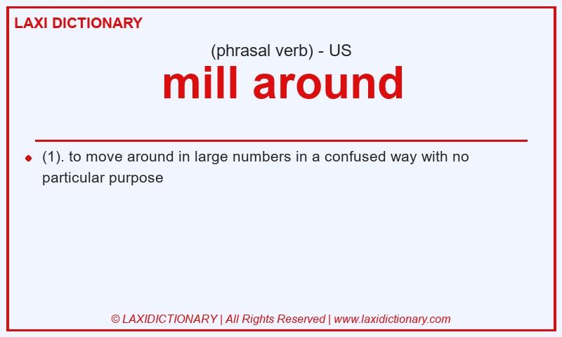 Definition mill around in American English