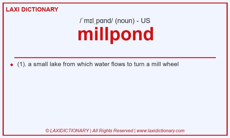 Definition millpond in American English