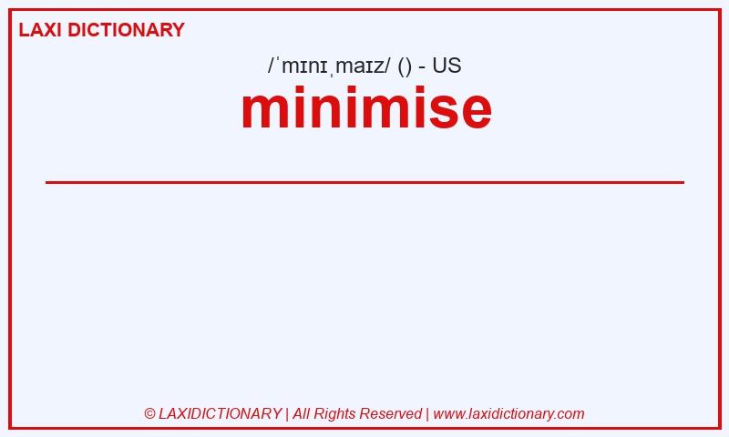 Definition minimise in American English