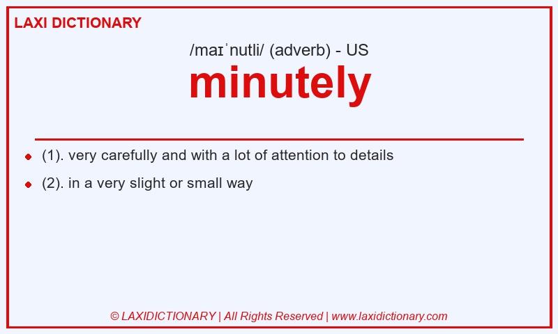 Definition minutely in American English