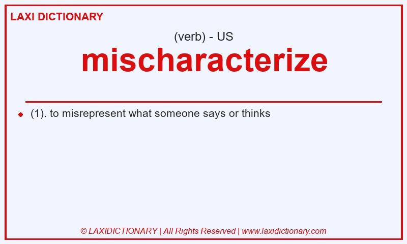 Definition mischaracterize in American English