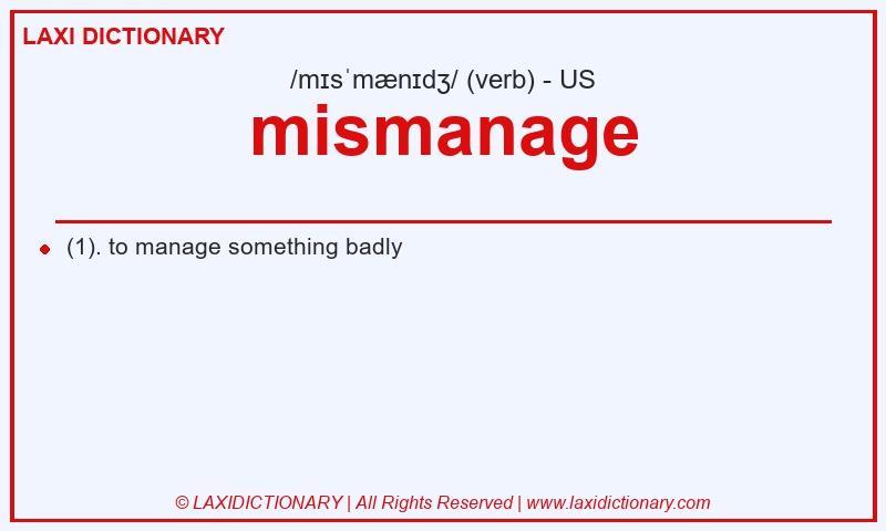 Definition mismanage in American English