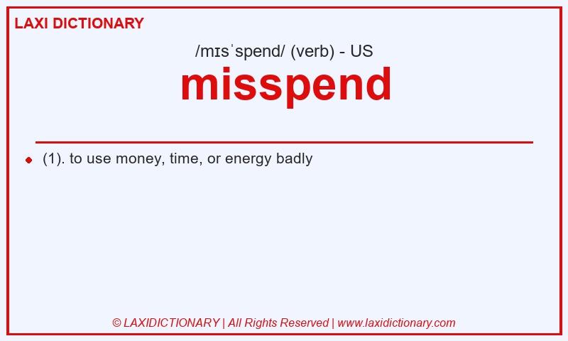 Definition misspend in American English