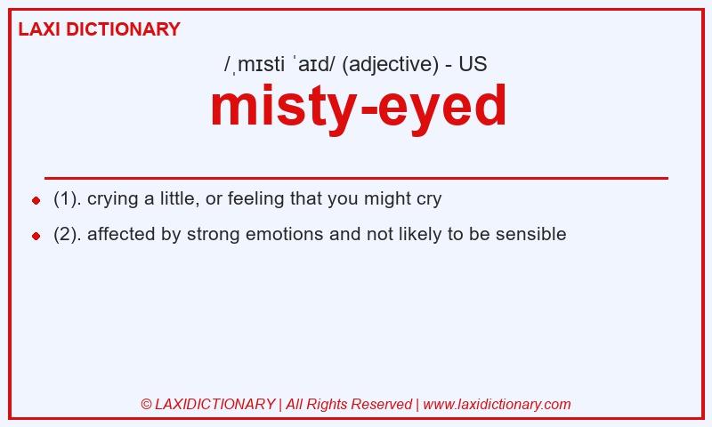 Definition misty-eyed in American English