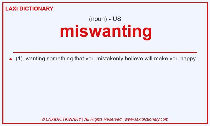 Definition miswanting in American English