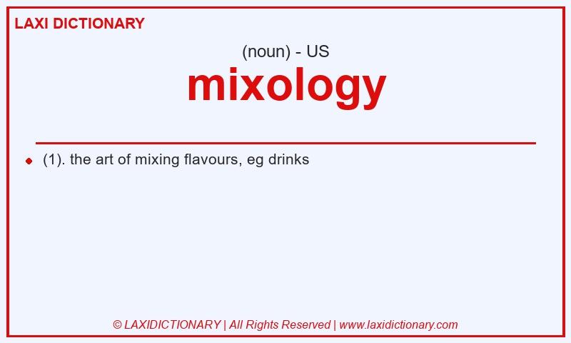 Definition mixology in American English