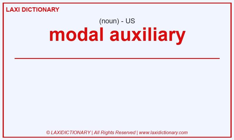 Definition modal auxiliary in American English