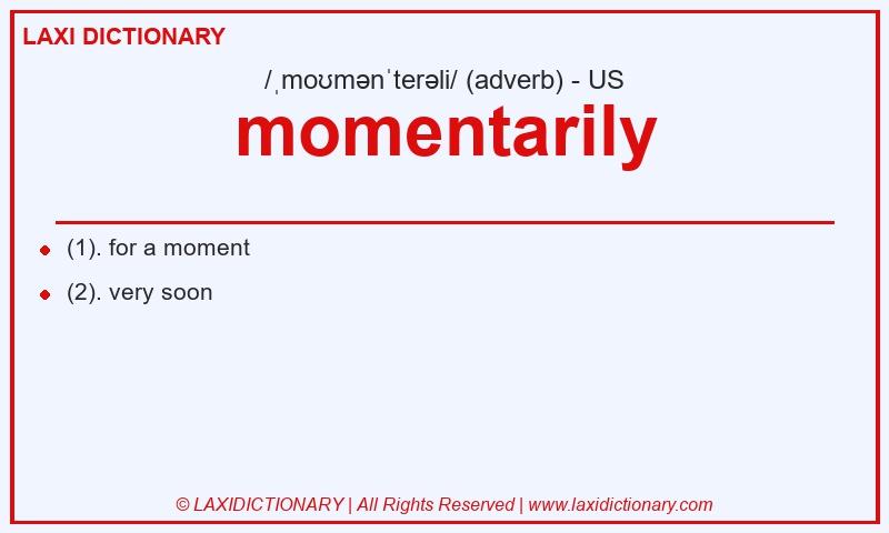 Definition momentarily in American English