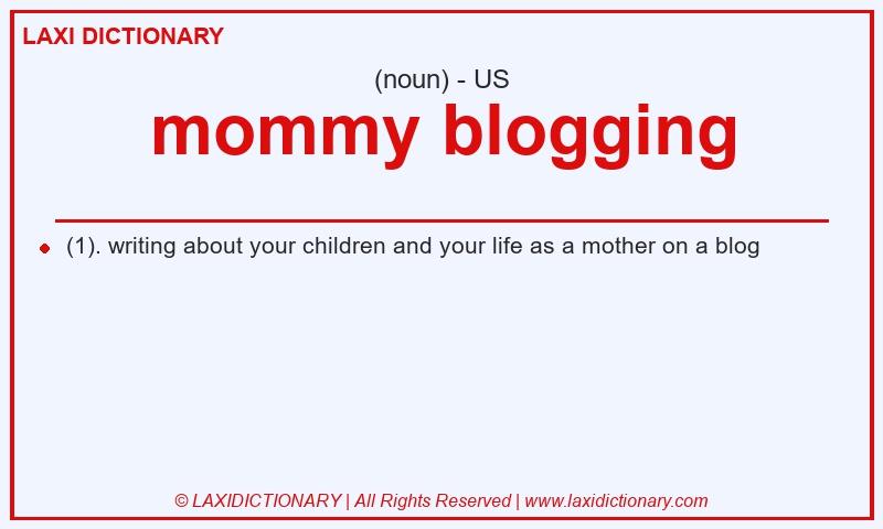 Definition mommy blogging in American English