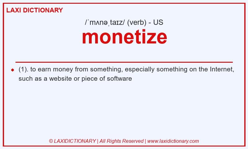 Definition monetize in American English