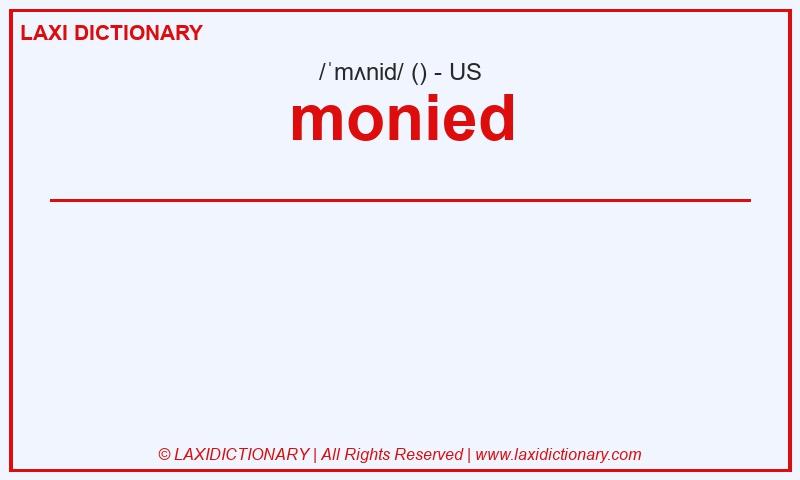 Definition monied in American English