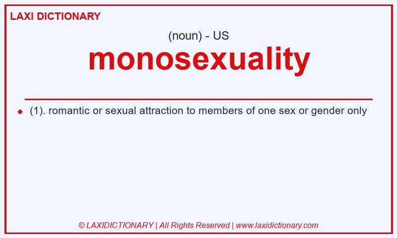 Definition monosexuality in American English