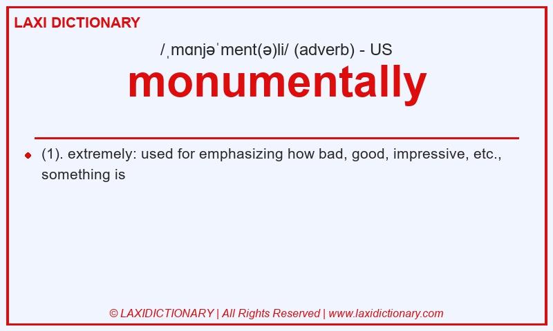 Definition monumentally in American English