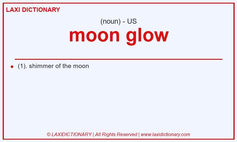 Definition moon glow in American English