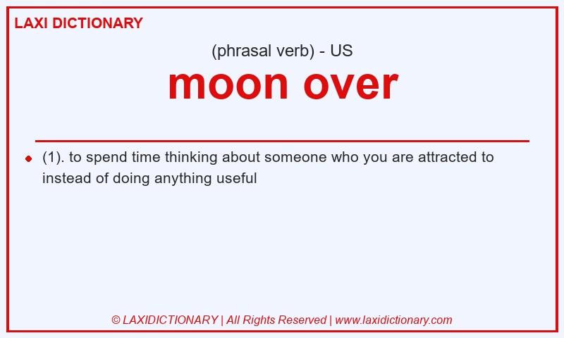 Definition moon over in American English