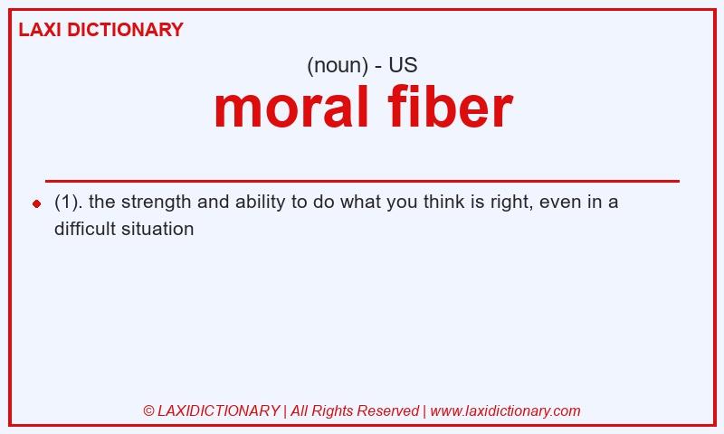 Definition moral fiber in American English