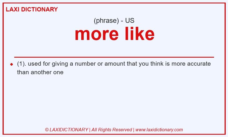 Definition more like in American English