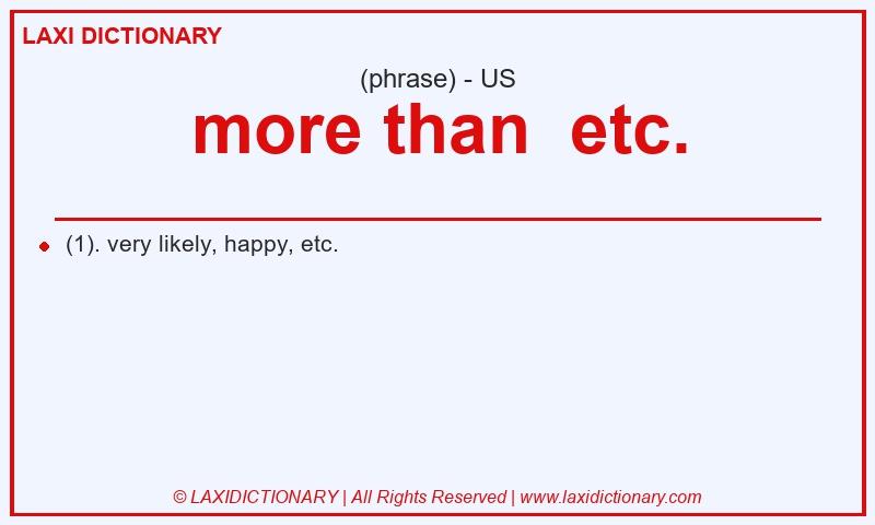 Definition more than  etc. in American English