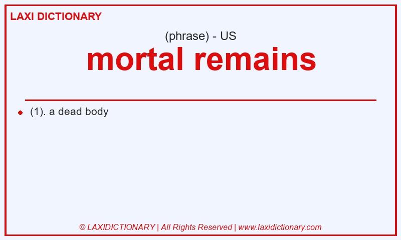 Definition mortal remains in American English