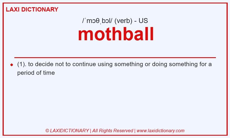 Definition mothball in American English
