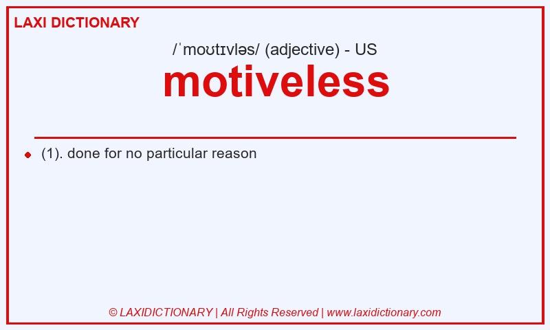 Definition motiveless in American English